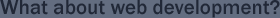 What about web development?